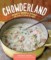 book Chowderland: Hearty Soups & Stews with Sides & Salads to Match