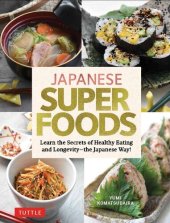 book Japanese Superfoods: Learn the Secrets of Healthy Eating and Longevity - the Japanese Way!