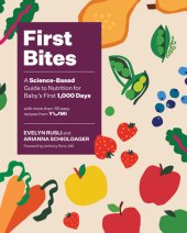 book First Bites: A Science-Based Guide to Nutrition for Baby's First 1,000 Days