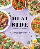 book Meat to the Side: A Plant-Forward Guide to Bringing Balance to Your Plate