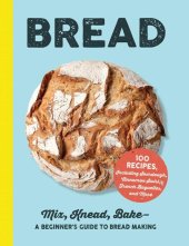 book Bread: Mix, Knead, Bake―A Beginner's Guide to Bread Making