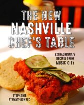 book The New Nashville Chef's Table: Extraordinary Recipes From Music City