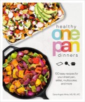 book Healthy One Pan Dinners: 100 Easy Recipes for Your Sheet Pan, Skillet, Multicooker and More (Healthy Cookbook)