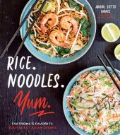 book Rice. Noodles. Yum.: Everyone's Favorite Southeast Asian Dishes