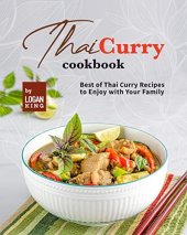 book Thai Curry Cookbook: Best of Thai Curry Recipes to Enjoy with Your Family