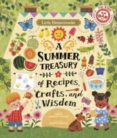 book Little Homesteader: A Summer Treasury of Recipes, Crafts, and Wisdom