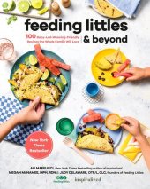 book Feeding Littles and Beyond: 100 Baby-Led-Weaning-Friendly Recipes the Whole Family Will Love