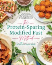 book The Protein-Sparing Modified Fast Method: Over 120 Recipes to Accelerate Weight Loss & Improve Healing