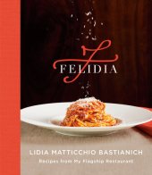 book Felidia: Recipes from My Flagship Restaurant