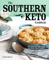 book The Southern Keto Cookbook: 100 High-Fat, Low-Carb Recipes for Classic Comfort Food