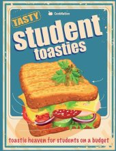 book Student Toasties: Toastie Heaven For Students On A Budget