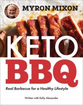 book Myron Mixon: Keto BBQ: Real Barbecue for a Healthy Lifestyle