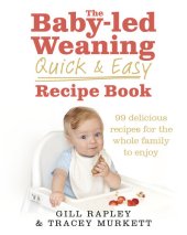 book Quick and Easy Baby-led Weaning Cookbook