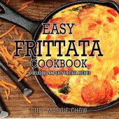 book Easy Frittata Cookbook: 50 Delicious and Easy Frittata Recipes (Frittata, Frittata Recipes, Frittata Cookbook Book 1)