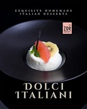 book Dolci Italiani: Exquisite Homemade Italian Desserts