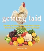 book Getting Laid: Everything You Need to Know About Raising Chickens, Gardening and Preserving — with Over 100 Recipes!