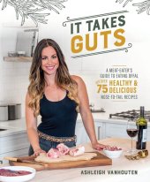 book It Takes Guts: A Meat-Eater's Guide to Eating Offal with over 75 Delicious Nose-to-Tail Recipes