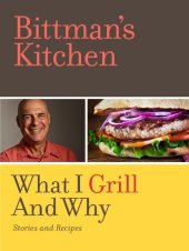 book Bittman's Kitchen: What I Grill and Why (Kindle Single)