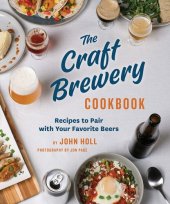 book The Craft Brewery Cookbook: Recipes To Pair With Your Favorite Beers