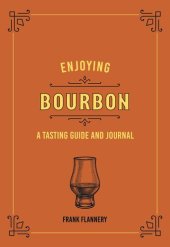 book Enjoying Bourbon: A Tasting Guide and Journal