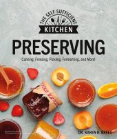 book Preserving: Can it. Freeze it. Pickle it. Preserve it. (The Self-Sufficient Kitchen)