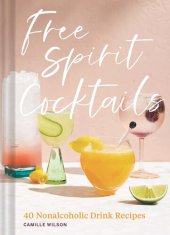 book Free Spirit Cocktails: 40 Nonalcoholic Drink Recipes