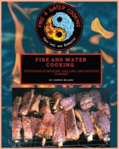 book Fire and Water Cooking: The fusion of Smoking, Grilling, and Sous Vide Cooking