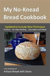 book My No-Knead Bread Cookbook: From the Kitchen of Artisan Bread with Steve