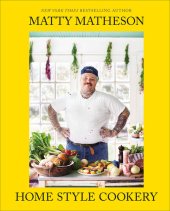 book Matty Matheson: Home Style Cookery