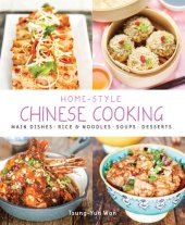 book Home-style Chinese Cooking: Main Dishes. Rice and Noodles. Soups. Desserts