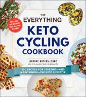 book The Everything Keto Cycling Cookbook: 300 Recipes for Starting--and Maintaining--the Keto Lifestyle