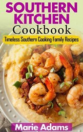 book SOUTHERN KITCHEN COOKBOOK: Timeless Southern Cooking Family Recipes