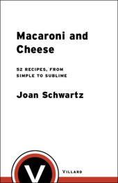 book Macaroni and Cheese: 52 Recipes, from Simple to Sublime