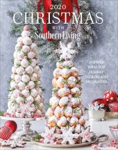 book 2020 Christmas with Southern Living: Inspired Ideas for Holiday Cooking and Decorating