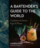 book A Bartender's Guide to the World: Cocktails and Stories from 75 Places