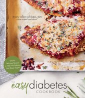 book The Easy Diabetic Cookbook: Incredible Meals to Help Naturally Regulate Your Blood Sugar