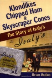 book Klondikes, Chipped Ham, & Skyscraper Cones: The Story of Isaly's