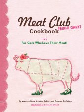 book Meat Club Cookbook: For Gals Who Love Their Meat!