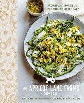 book The Apricot Lane Farms Cookbook: Recipes and Stories from the Biggest Little Farm