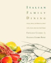 book Italian Family Dining: Recipes, Menus, and Memories of Meals with a Great American Food Family : A Cookbook