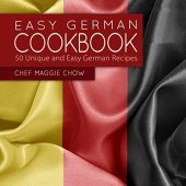 book Easy German Cookbook: 50 Unique and Easy German Recipes (Germany, German Cooking, German Recipes, German Cookbook Book 1)