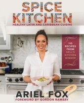 book Spice Kitchen: Healthy Latin and Caribbean Cuisine