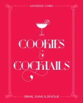 book Cookies  Cocktails: Drink, Dunk  Devour