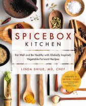 book Spicebox Kitchen: Eat Well and Be Healthy with Globally Inspired, Vegetable-Forward Recipes