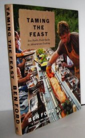 book Taming the Feast: Ben Ford's Field Guide to Adventurous Cooking