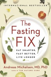 book The Fasting Fix: Eat Smarter, Fast Better, Live Longer