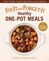 book Fix-It and Forget-It Healthy One-Pot Meals: 75 Super Easy Slow Cooker Favorites