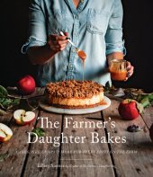 book The Farmer’s Daughter Bakes: Cakes, Pies, Crisps and More for Every Fruit on the Farm