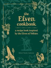 book The Elven Cookbook: A Recipe Book Inspired by the Elves of Tolkien