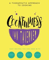 book Cookfulness: A Therapeutic Approach To Cooking